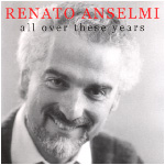 Renato Anselmi - All Over These Years