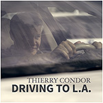 Thierry Condor - Driving To L.A.